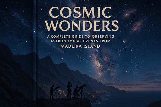 Cosmic Wonders: A Complete Guide to Observing Astronomical Events from Madeira Island